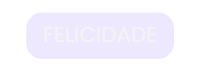 FELICIDADE